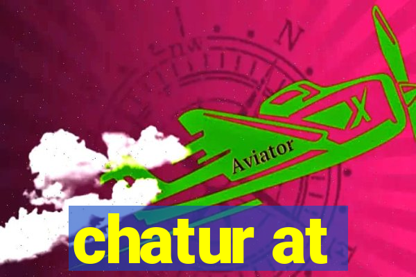 chatur at